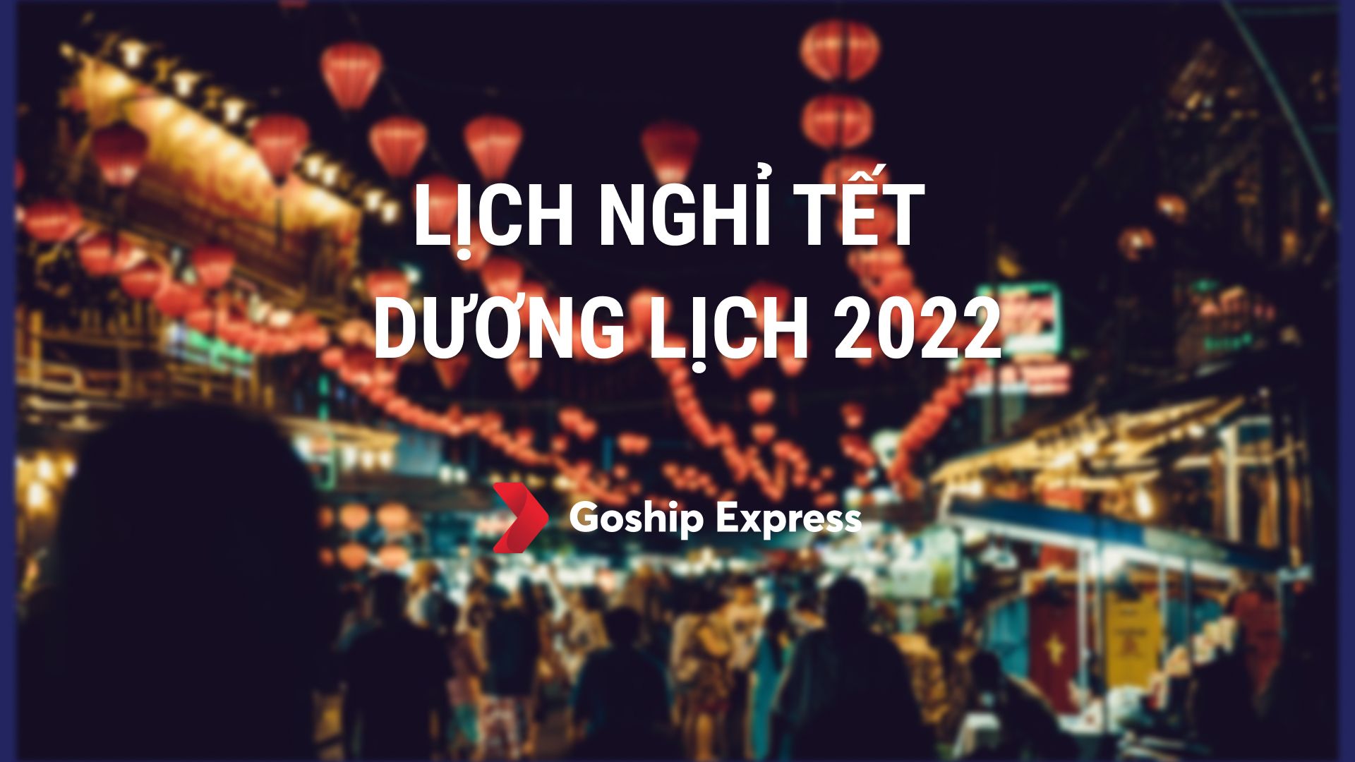 Lịch nghỉ tết dương lịch 2022 - Goship